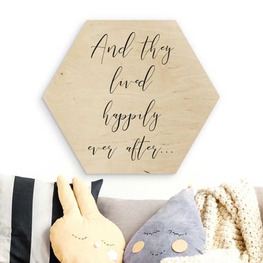Hexagon Bild Holz - And they lived happily ever after
