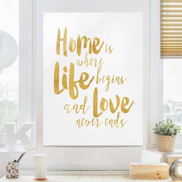Glasbild - Home is where Life begins Gold - Hochformat 4:3