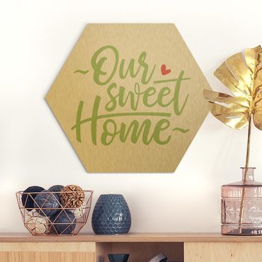 Hexagon Bild Alu-Dibond - Our sweet home