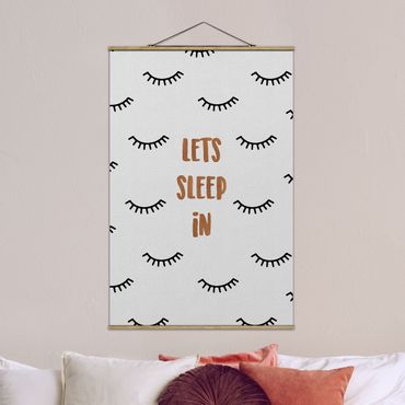 Stoffbild mit Posterleisten - Schlafzimmer Zitat Lets Sleep In - Hochformat 2:3