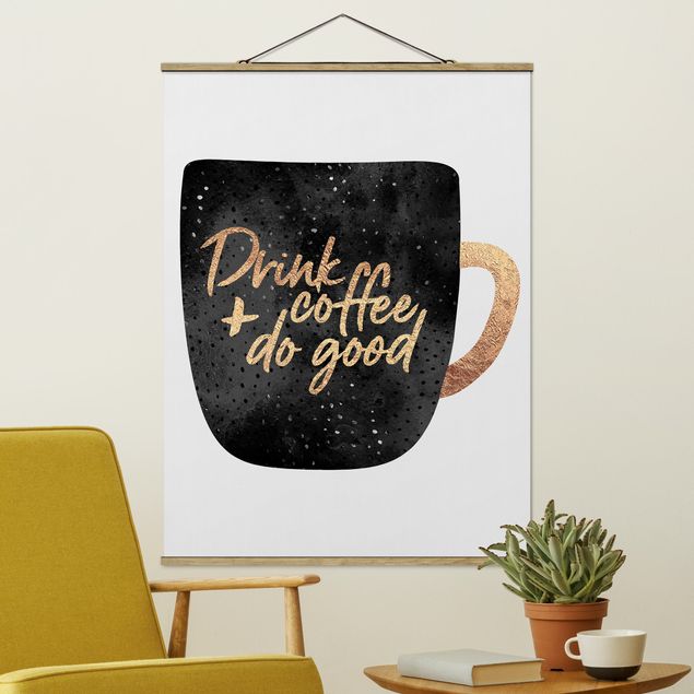 Küche Dekoration Drink Coffee, Do Good - schwarz