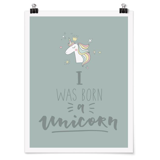 Wandbilder Sprüche I was born a Unicorn