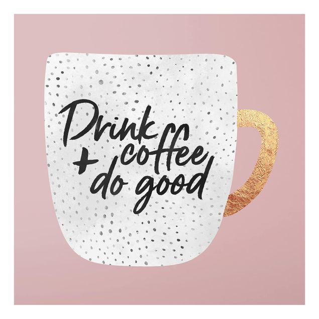 Kunstkopie Drink Coffee, Do Good - weiß