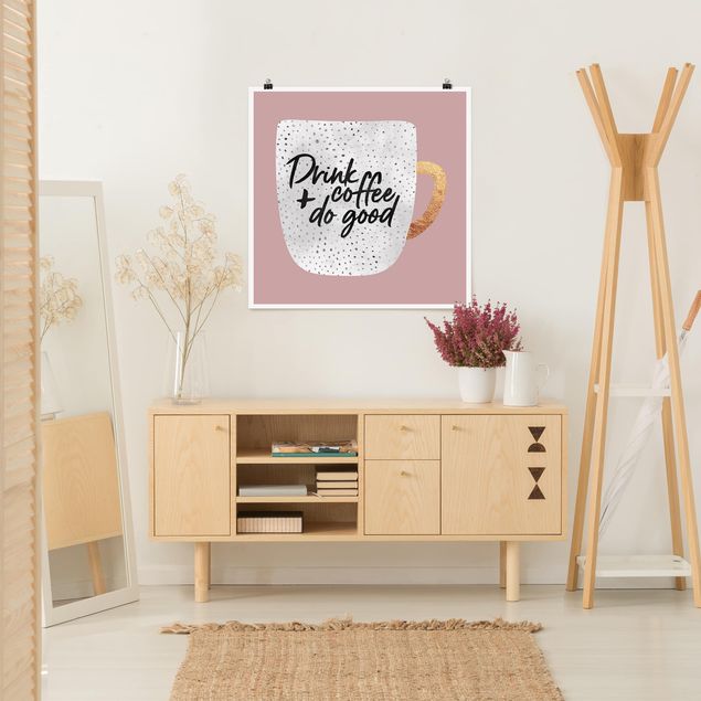 Poster Kunstdruck Drink Coffee, Do Good - weiß
