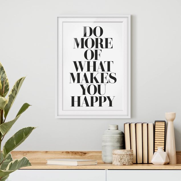schwarz-weiß Bilder mit Rahmen Do more of what makes you happy
