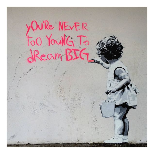 schöne Bilder Dream Big - Brandalised ft. Graffiti by Banksy