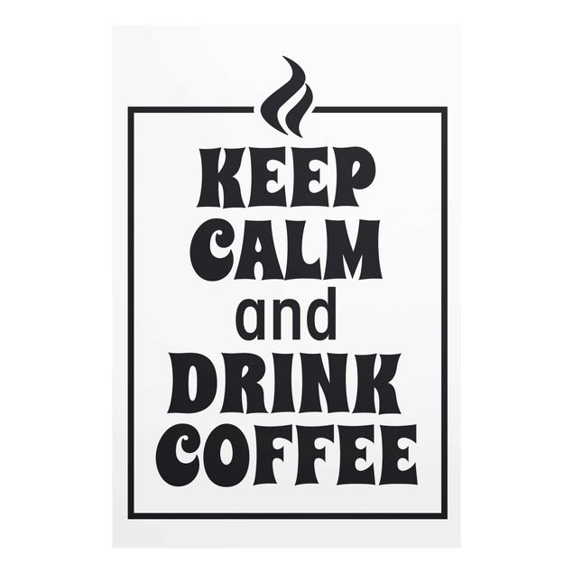 Wandbilder Schwarz-Weiß Keep Calm And Drink Coffee