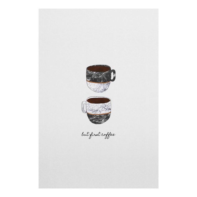 Wandbilder Schwarz-Weiß Tassen Zitat But First Coffee
