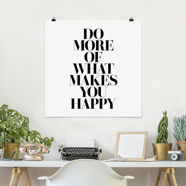 Poster schwarz-weiß Do more of what makes you happy