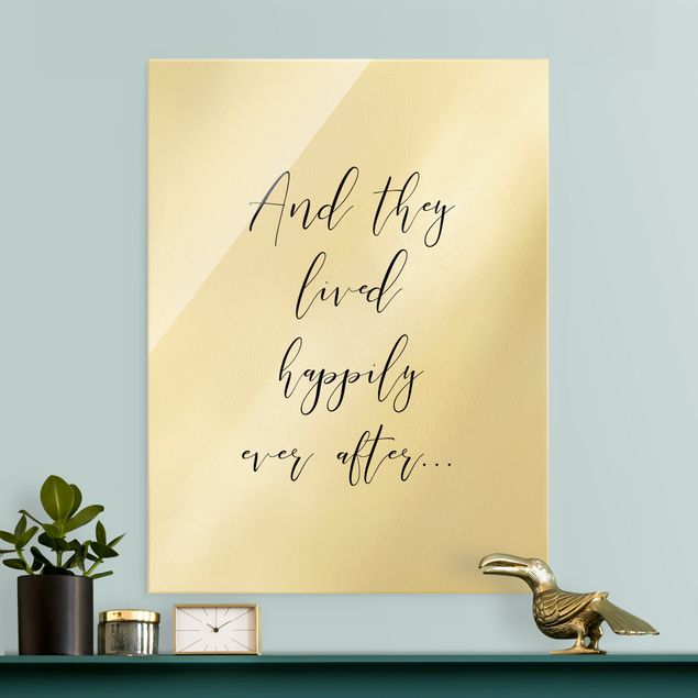 Glasbild mit Spruch And they lived happily ever after