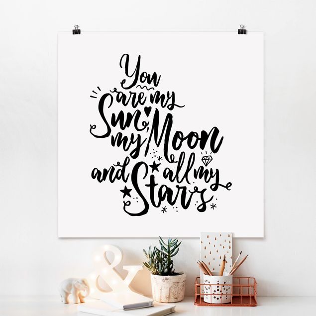 Spruch Poster You are my Sun, my Moon and all my Stars