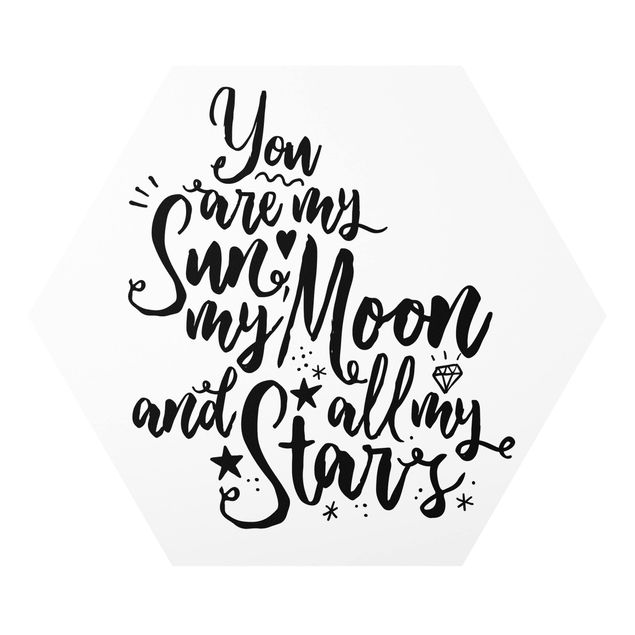 Bilder auf Hartschaumplatte You are my Sun, my Moon and all my Stars