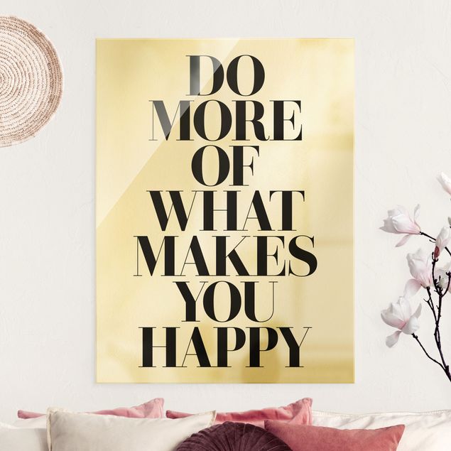 Küche Dekoration Do more of what makes you happy