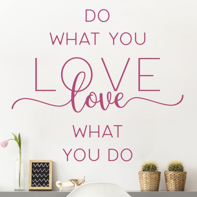 Wandtattoo Zitate Do what you love - love what you do