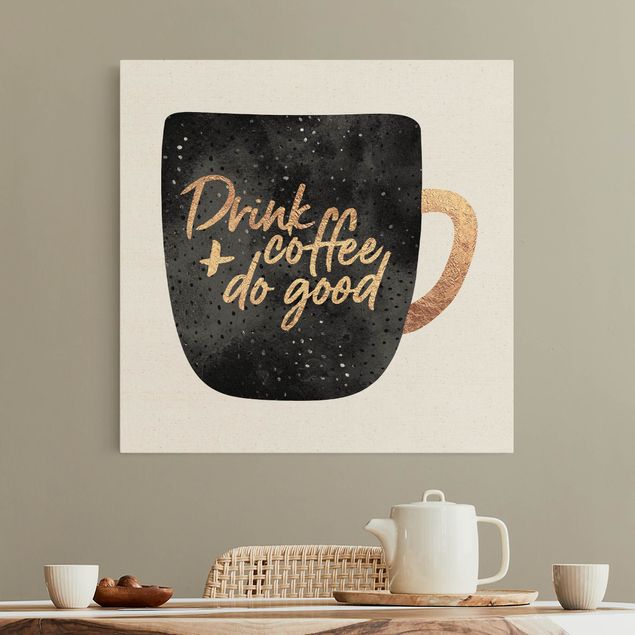 Wandbilder Kaffee Drink Coffee, Do Good - schwarz