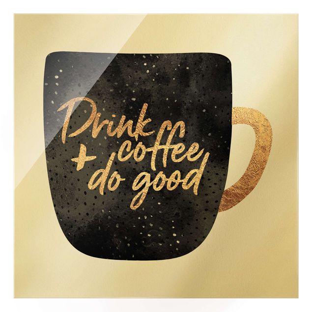 Elisabeth Fredriksson Bilder Drink Coffee, Do Good - schwarz