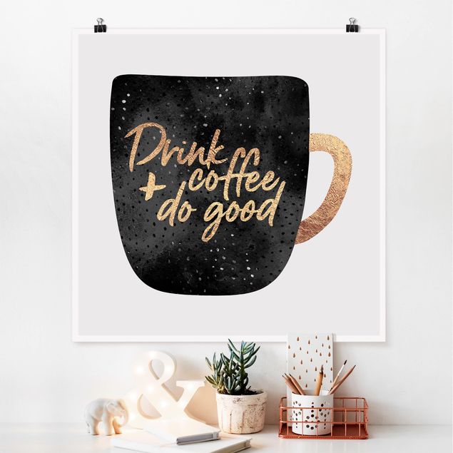 Küchen Deko Drink Coffee, Do Good - schwarz