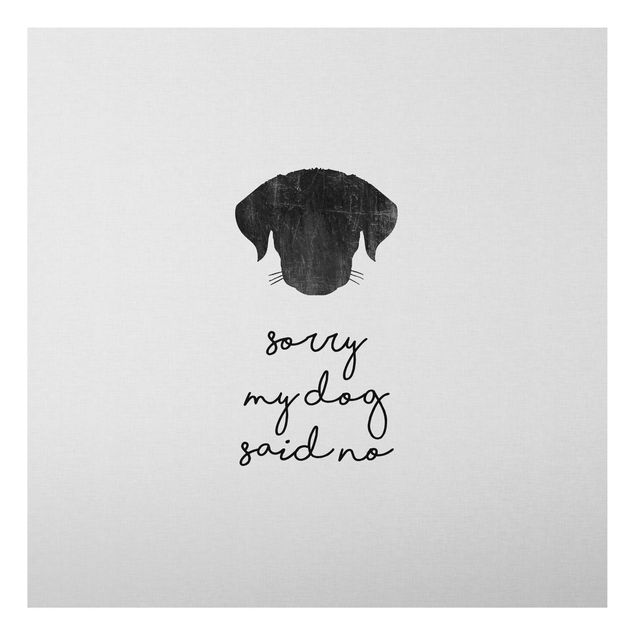 Wandbilder Kunstdrucke Haustier Zitat Sorry My Dog Said No