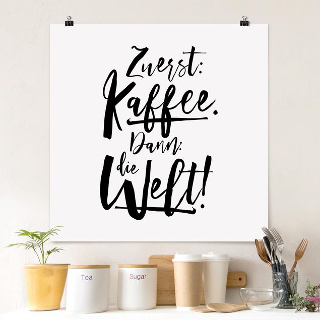 schwarz-weiß Poster Zuerst Kaffee dann die Welt