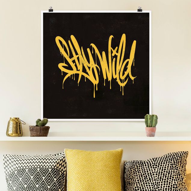 Poster mit Spruch Graffiti Art Stay Wild