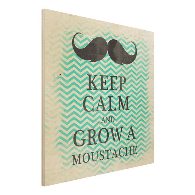 Holzbild mit Spruch No.YK26 Keep Calm and Grow a Moustache