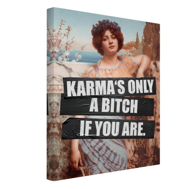 Jonas Loose Kunstdrucke Karma's Only A Bitch If You Are