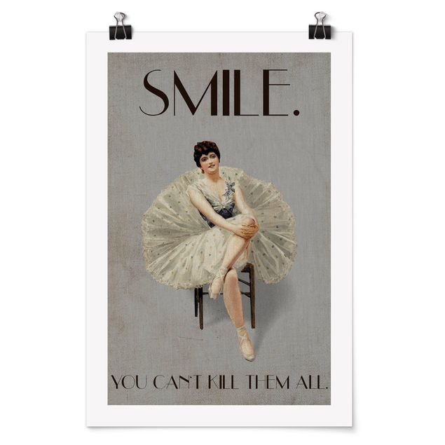 Poster mit Sprüchen Smile, you can't kill them all