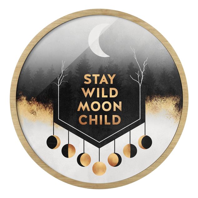 Gerahmte Bilder Kunstdrucke Stay Wild Moon Child