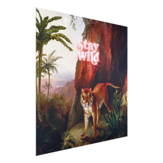 Wandbilder Kunstdrucke Stay Wild Tiger