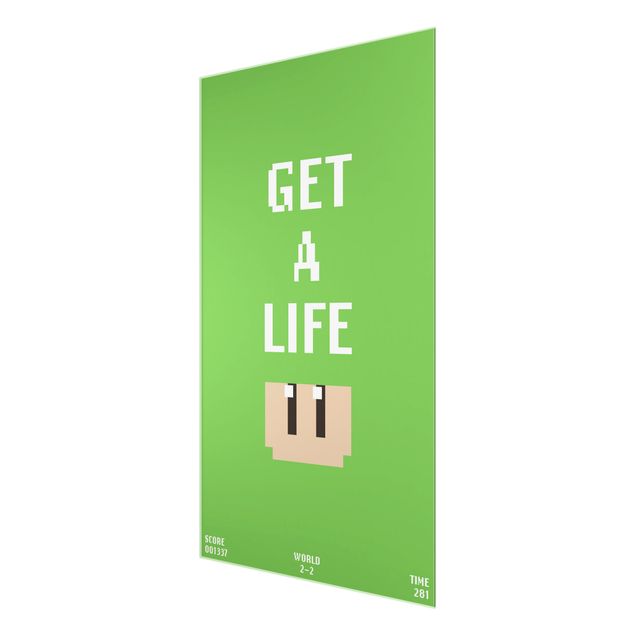 Bilder auf Glas Videospiel Spruch Get A Life in Grün